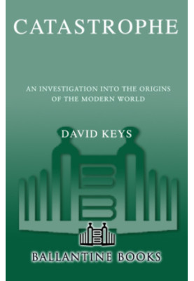 Catastrophe: an investigation into the origins of the modern world