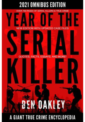 Year of the Serial Killer Omnibus. A Giant True Crime Encyclopedia