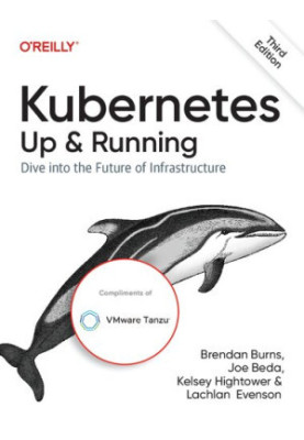 Kubernetes: Up & Running, 3rd Edition