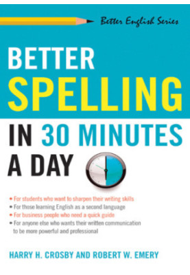 Better Spelling in 30 Minutes a Day