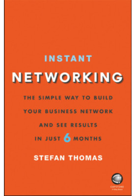 Instant Networking: The simple way to build your business network and see r