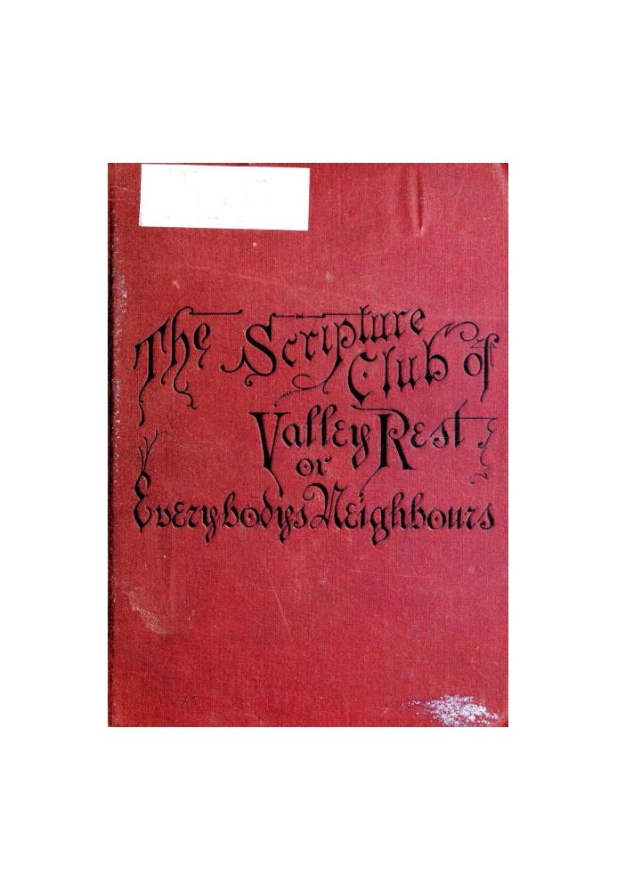 The Scripture Club of Valley Rest; або «Нариси сусідів кожного».