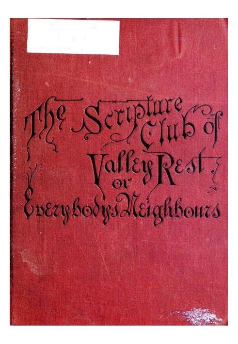 The Scripture Club of Valley Rest; або «Нариси сусідів кожного».