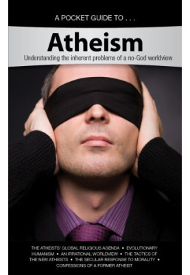 A Pocket Guide To Atheism: Understanding the Inherent Problems of a no-God Worldview