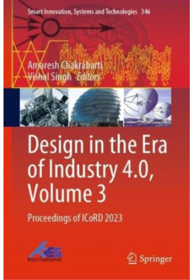Design in the Era of Industry 4.0, Volume 3: Proceedings of ICoRD 2023