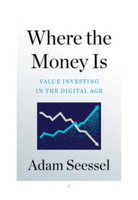 Where the Money Is: Value Investing in the Digital Age