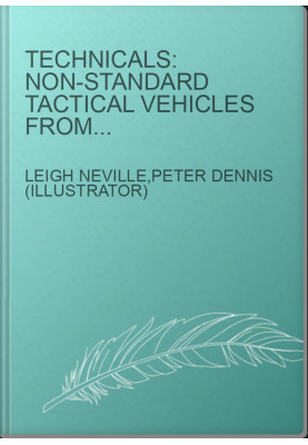 Technicals: Non-Standard Tactical Vehicles from the Great Toyota War to modern Special Forces