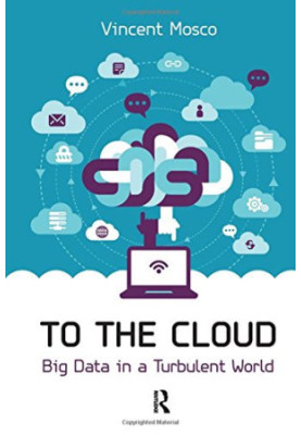 To the cloud : big data in a turbulent world