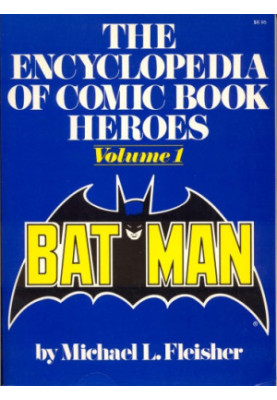 The Encyclopedia of Comic Book Heroes, Volume 1: Batman