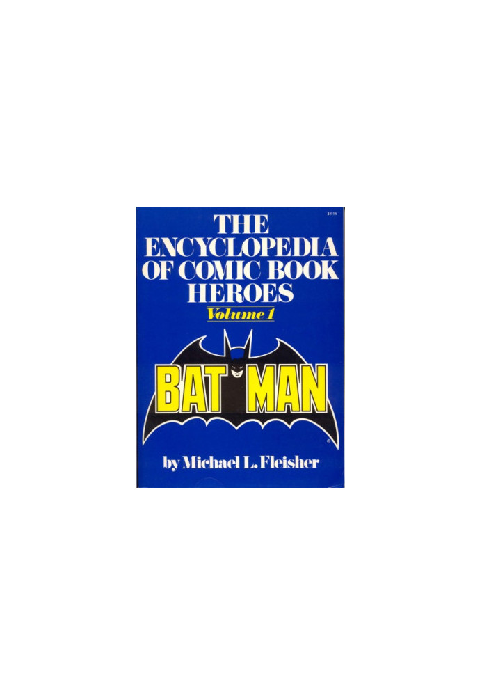 The Encyclopedia of Comic Book Heroes, Volume 1: Batman