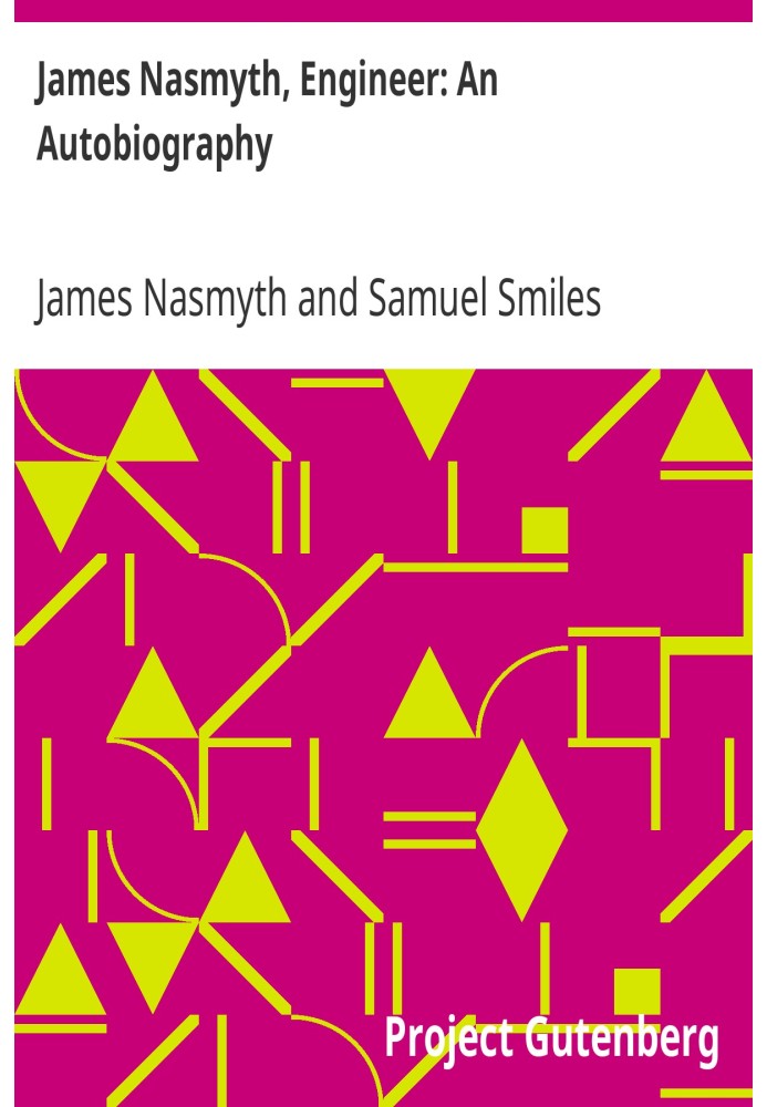 James Nasmyth, Engineer: An Autobiography