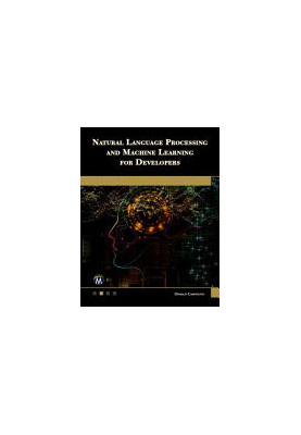 Natural Language Processing and Machine Learning for Developers
