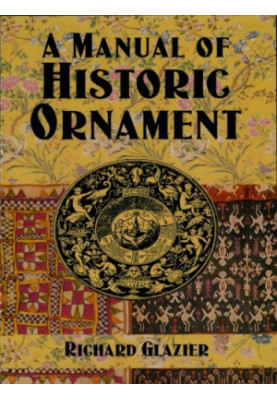 A Manual of Historic Ornament