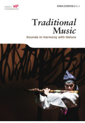 Traditional Music: Sounds in Harmony with Nature (Korea Essentials)