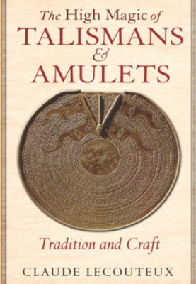 The High Magic of Talismans and Amulets