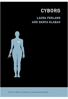 Cyborg (The MIT Press Essential Knowledge series)