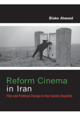 Reform Cinema in Iran: Film and Political Change in the Islamic Republic