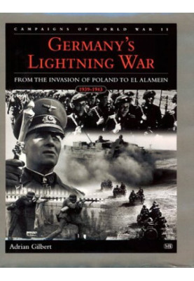 Germany's Lightning War: The Campaigns of World War II