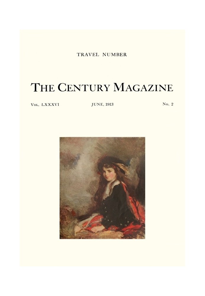 The Century Illustrated Monthly Magazine (June 1913) Vol. LXXXVI. New Series: Vol. LXIV. May to October, 1913