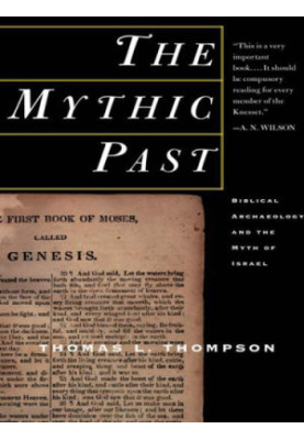 The mythic past: biblical archaeology and the myth of Israel