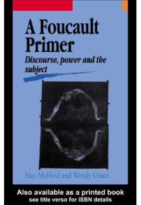 A Foucault primer: discourse, power, and the subject