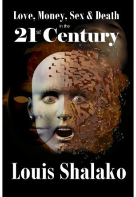 Love, Money, Sex and Death in the 21st Century