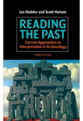 Reading the Past: Current Approaches to Interpretation in Archaeology