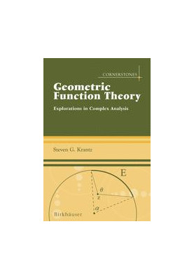 Geometric Function Theory: Explorations in Complex Analysis