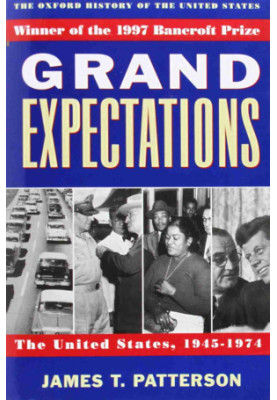 Grand Expectations: The United States, 1945-1974 (Oxford History of the United States |v X)