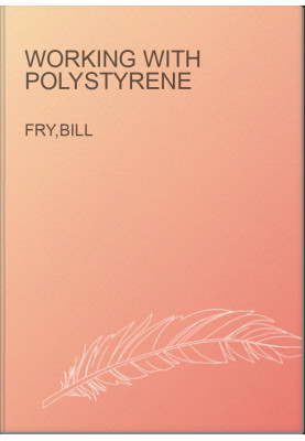 Working with Polystyrene