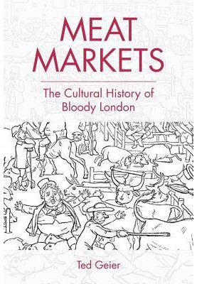 Meat markets: the cultural history of bloody London