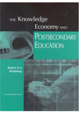 The Knowledge Economy and Postsecondary Education
