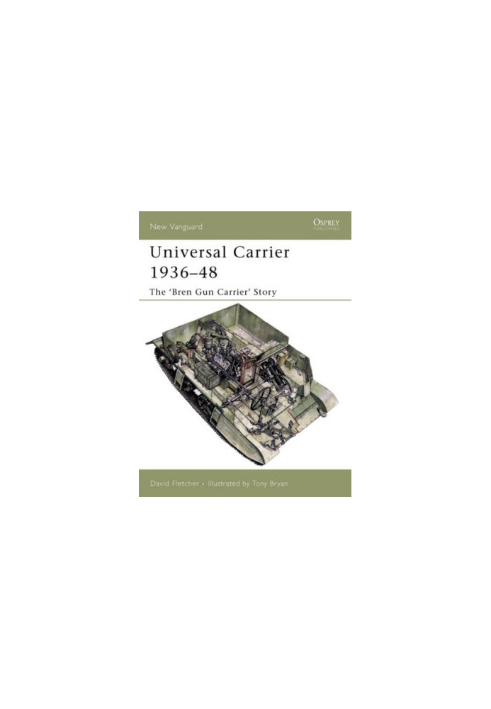 Universal Carrier 1936–48: The 'Bren Gun Carrier' Story