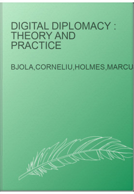 Digital diplomacy : theory and practice