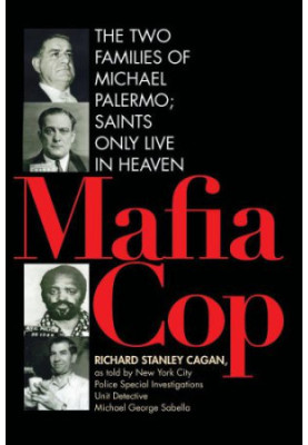 Mafia Cop: The Two Families of Michael Palermo  Saints Only Live in Heaven