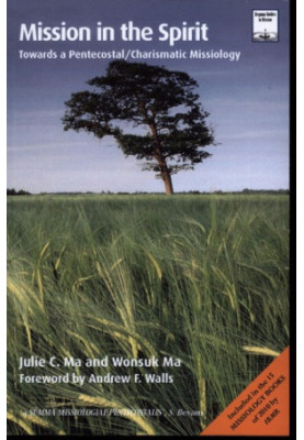 Mission in the Spirit : Towards a Pentecostal/Charismatic Missiology