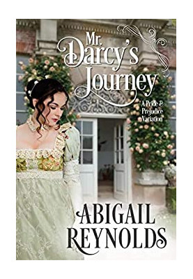 Mr. Darcy's Journey: A Pride & Prejudice Variation