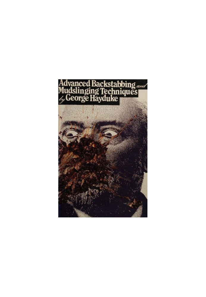 Advanced Backstabbing and Mudslinging Techniques