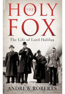 The Holy Fox: The Life of Lord Halifax