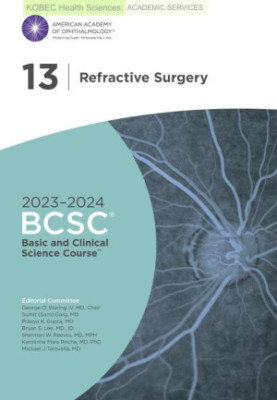 2023-2024 Basic and Clinical Science Course, Section 13: Refractive Surgery