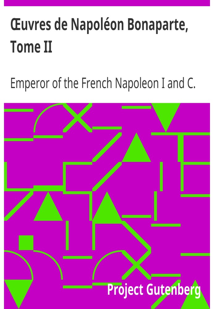 Works of Napoleon Bonaparte, Volume II.