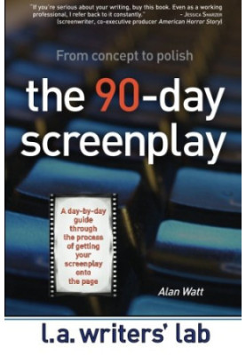 The 90-day screenplay : [from concept to polish]