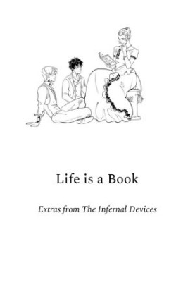Life is a Book, Extras from The Infernal Devices
