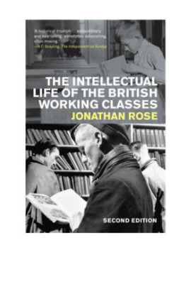 The Intellectual Life of the British Working Classes
