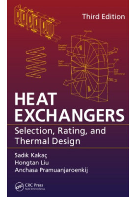 Heat Exchangers : Selection, Rating, and Thermal Design, Third Edition