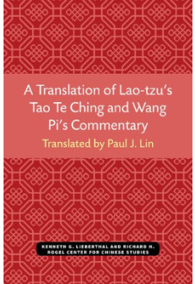 A Translation of Lao-tzu's Tao Te Ching and Wang Pi's Commentary