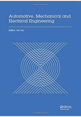 Automotive, mechanical and electrical engineering : proceedings of the 2016 International Conference on Automotive Engineerin