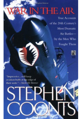 War in the air: true accounts of the 20th century's most dramatic air battles-- by the men who fought them
