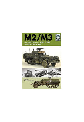 M2 / M3 - American Half-Tracks of the Second World War