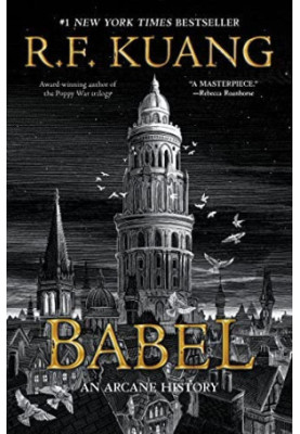 BABEL: or the necessity of violence: an arcane history of the Oxford Translators' revolution